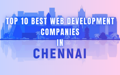 Top 10 Best Web Development Companies in Chennai for 2025